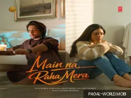 Main Na Raha Mera